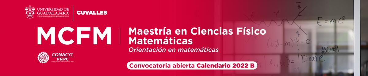 MCFM - Maestría en Ciencias Físico Matemáticas 2022B