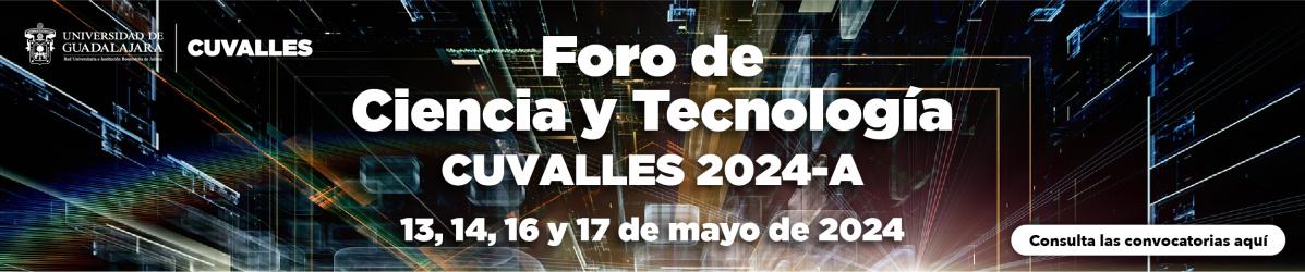 Foro de Ciencia y Tecnología CUValles 2024 A