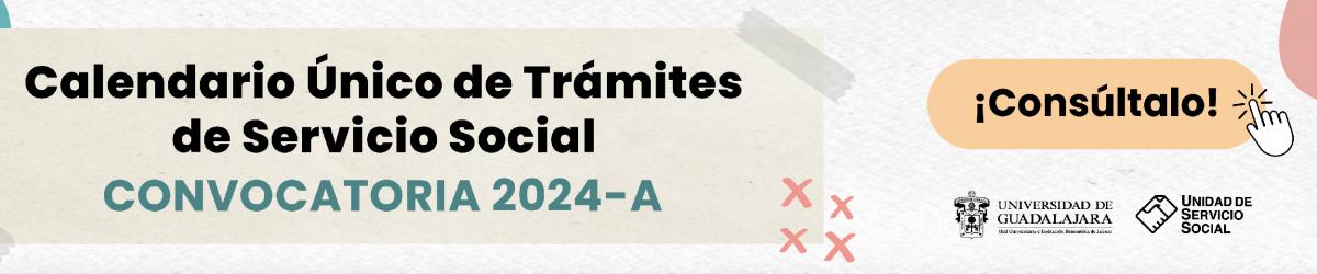 Calendario Único de Trámites de Servicio Social  - Convocatoria 2024 A -