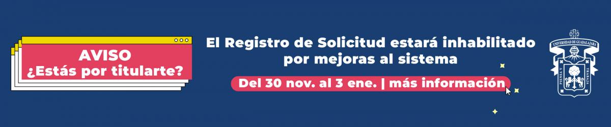 AVISO - ¿Estás por titularte? El registro de solicitud estará inhabilitado por mejoras al sistema 